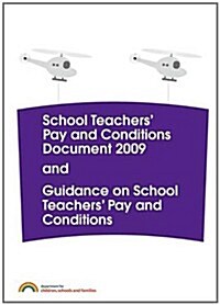 School Teachers Pay and Conditions Document 2009 and Guidance on School Teachers Pay and Conditions (Paperback)