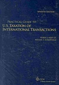 Practical Guide to U.S. Taxation of International Transactions (Paperback, 7th)
