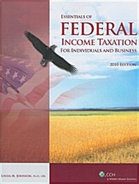 Essentials of Federal Income Taxation for Individuals and Business 2010 (Paperback)