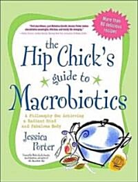 The Hip Chicks Guide to Macrobiotics: A Philosophy for Achieving a Radiant Mind and Fabulous Body (Audio CD)