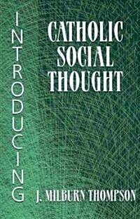 Introducing Catholic Social Thought (Paperback)