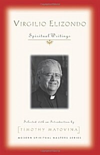 Virgilio Elizondo: Spiritual Writings (Paperback)