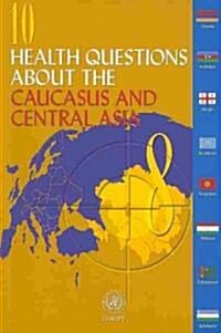 10 Health Questions about the Caucasus and Central Asia (Paperback)