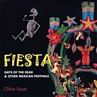 Fiesta: Days of the Dead & Other Mexican Festivals (Hardcover)