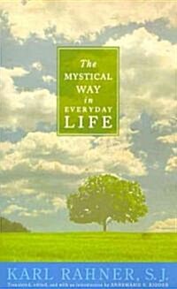 The Mystical Way in Everyday Life: Sermons, Prayers, and Essays (Paperback)