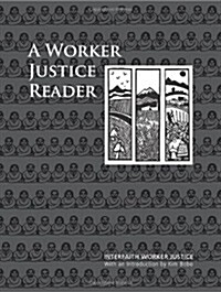 A Worker Justice Reader: Essential Writings on Religion and Labor (Paperback)