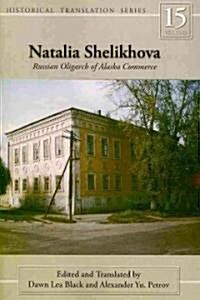 Natalia Shelikhova: Russian Oligarch of Alaska Commerce Volume 15 (Paperback)