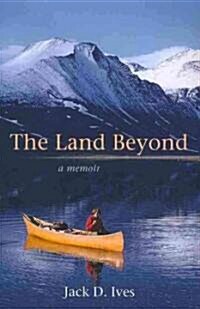 The Land Beyond: A Memoir (Paperback)