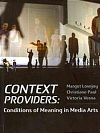 Context Providers : Conditions of Meaning in Media Arts (Paperback)