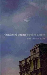 Abandoned Images : Film and Films End (Paperback)