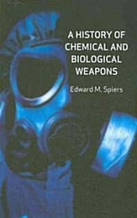 A History of Chemical and Biological Weapons (Hardcover)