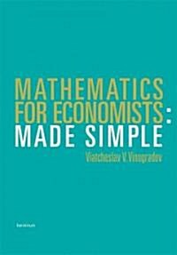 Mathematics for Economists Made Simple (Paperback)