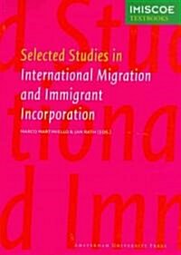 Selected Studies in International Migration and Immigrant Incorporation (Paperback)