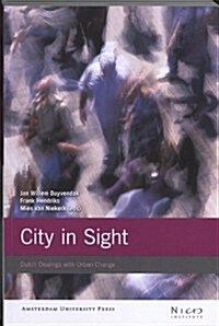 City in Sight: Dutch Dealings with Urban Change (Paperback)