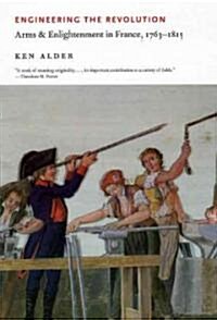 Engineering the Revolution: Arms and Enlightenment in France, 1763-1815 (Paperback)