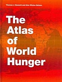 The Atlas of World Hunger (Hardcover)