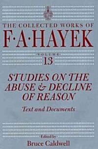 Studies on the Abuse and Decline of Reason: Text and Documents Volume 13 (Hardcover)