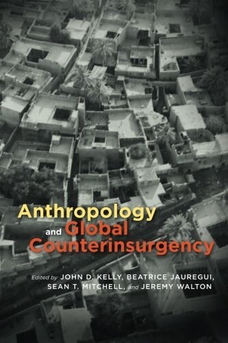 Anthropology and Global Counterinsurgency (Paperback)