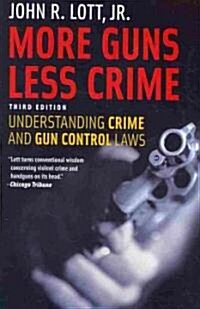 More Guns, Less Crime: Understanding Crime and Gun Control Laws, Third Edition (Paperback, 3)