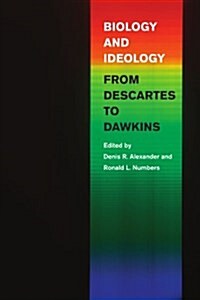 Biology and Ideology from Descartes to Dawkins (Paperback)