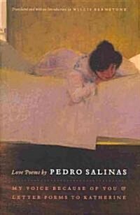 Love Poems by Pedro Salinas: My Voice Because of You & Letter Poems to Katherine (Hardcover)