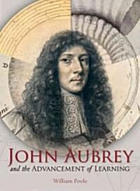 John Aubrey and the Advancement of Learning (Paperback)