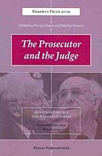 The Prosecutor and the Judge: Benjamin Ferencz and Antonio Cassese: Interviews and Writings (Paperback)