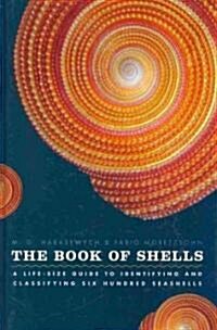 The Book of Shells: A Life-Size Guide to Identifying and Classifying Six Hundred Seashells (Hardcover)