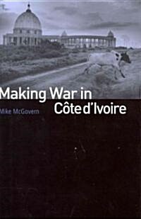 Making War in C?e dIvoire (Paperback)