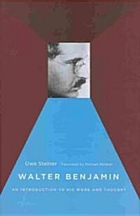 Walter Benjamin: An Introduction to His Work and Thought (Hardcover)