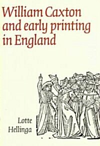 William Caxton and Early Printing in England (Hardcover)