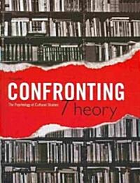 Confronting Theory : The Psychology of Cultural Studies (Paperback)