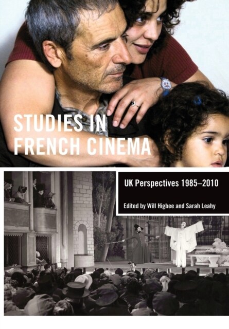 Studies in French Cinema : UK perspectives, 1985–2010 (Paperback)