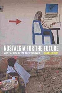 Nostalgia for the Future: West Africa After the Cold War (Paperback)