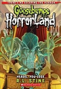 [중고] Heads, You Lose! (Goosebumps Horrorland #15): Volume 15 (Paperback)