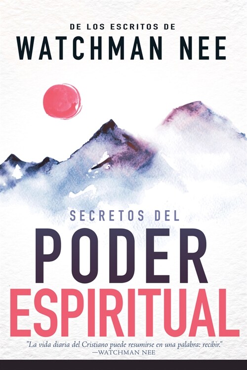 Secretos del Poder Espiritual: de Los Escritos de Watchman Nee (H)) = Secrets to Spiritual Power (Paperback, Spanish Languag)