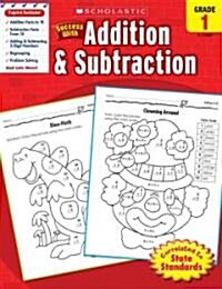 Scholastic Success with Addition & Subtraction: Grade 1 Workbook (Paperback)