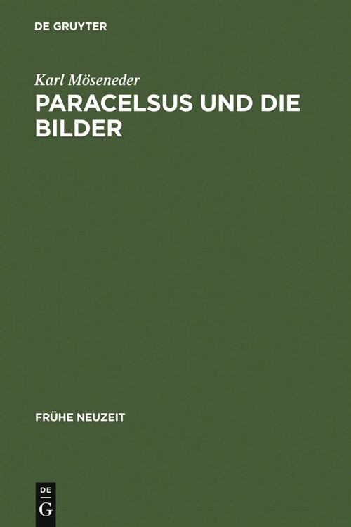 Paracelsus Und Die Bilder: ?er Glauben, Magie Und Astrologie Im Reformationszeitalter (Hardcover)