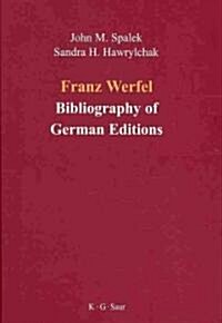 Franz Werfel: Bibliography of German Editions (Hardcover)