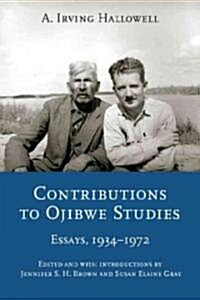 Contributions to Ojibwe Studies: Essays, 1934-1972 (Paperback)