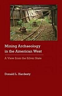 Mining Archaeology in the American West: A View from the Silver State (Hardcover)