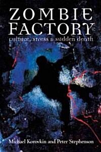 Zombie Factory: Culture, Stress & Sudden Death (Paperback)