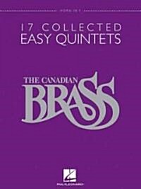 The Canadian Brass: 17 Collected Easy Quintets (Paperback)