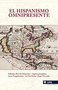 El Hispanismo Omnipresente (Paperback)