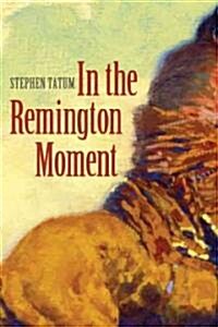 In the Remington Moment (Hardcover)