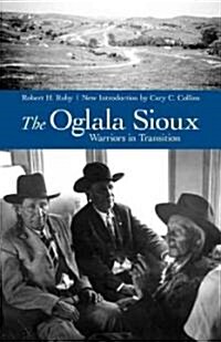 The Oglala Sioux: Warriors in Transition (Paperback)