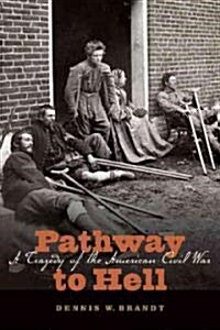 Pathway to Hell: A Tragedy of the American Civil War (Paperback)
