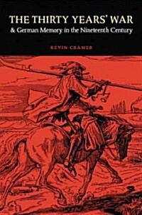 The Thirty Years War and German Memory in the Nineteenth Century (Paperback)