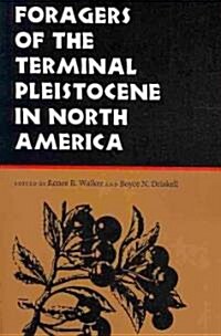 Foragers of the Terminal Pleistocene in North America (Paperback)