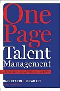 One Page Talent Management: Eliminating Complexity, Adding Value (Hardcover)
